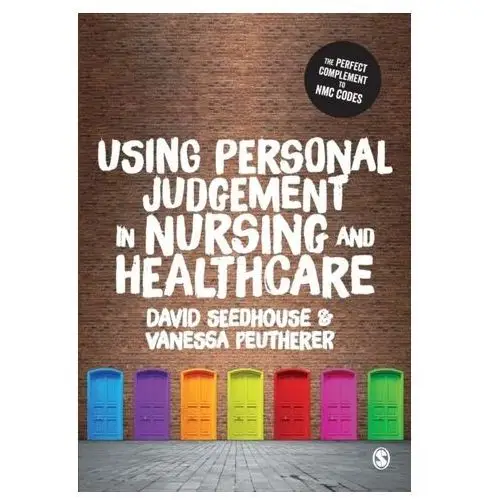 Using Personal Judgement in Nursing and Healthcare Seedhouse, David