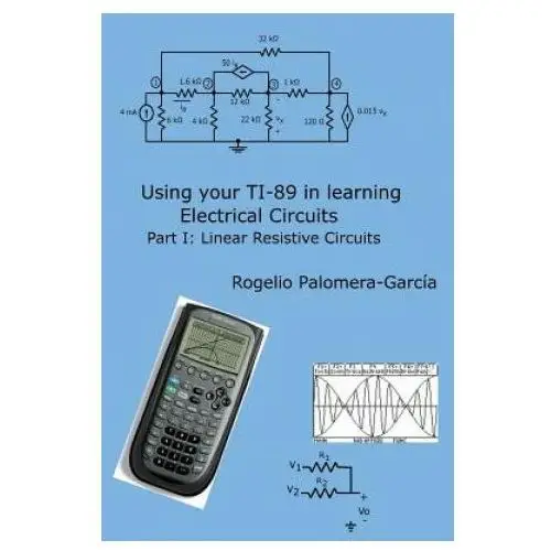 Using your TI-89 in learning electrical circuits Part 1: Linear Resistive Circuits