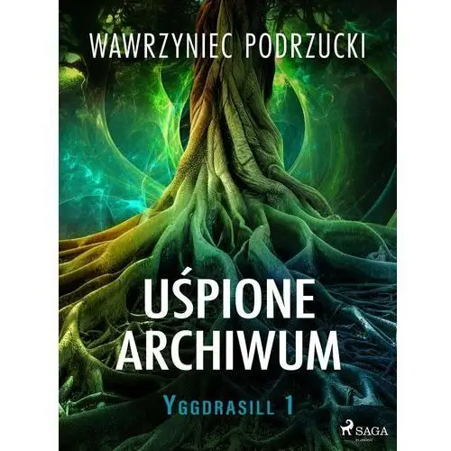 Uśpione archiwum. Yggdrasill. Tom 1