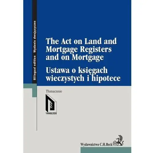 Ustawa o księgach wieczystych i hipotece. The Act on Land and Mortgage Registers and on Mortgage