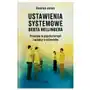 Ustawienia Systemowe Berta Hellingera. Przełom w psychoterapii i wiedzy o człowieku Sklep on-line