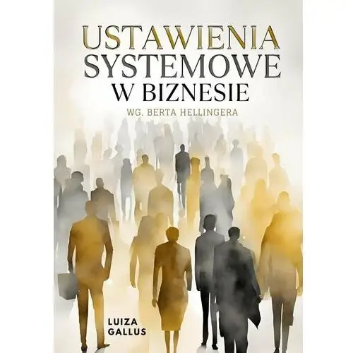 Ustawienia Systemowe w Biznesie wg. Bera Hellingera