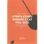 Utrata czasu. Wiersze z lat 1996-2022 Sklep on-line