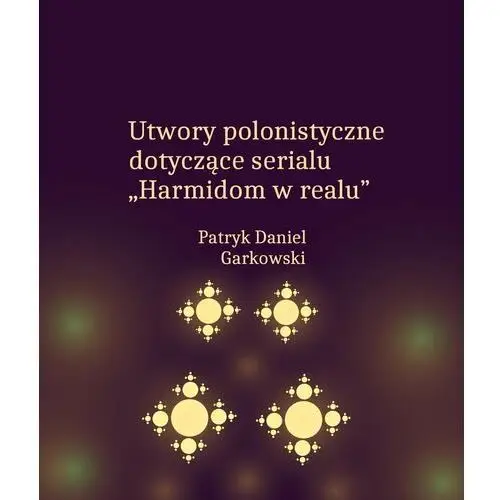 Utwory polonistyczne dotyczące serialu "Harmidom w realu"