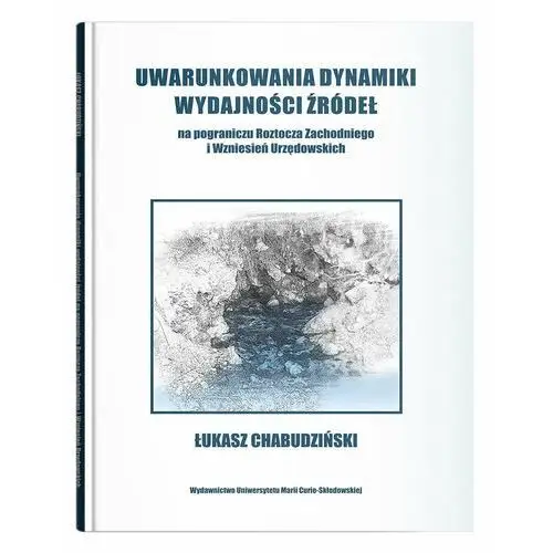 Uwarunkowania dynamiki wydajności źródeł na pograniczu Roztocza Zachodniego i wzniesień Urzędowskich