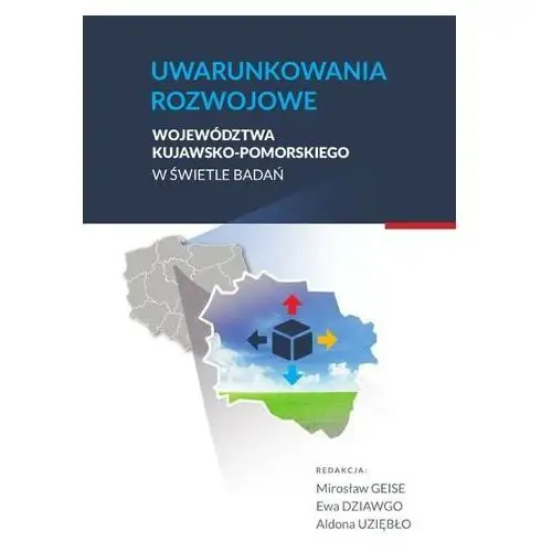 Uwarunkowania rozwojowe województwa kujawsko-pomorskiego w świetle badań, AZ#99FC4DB3EB/DL-ebwm/pdf