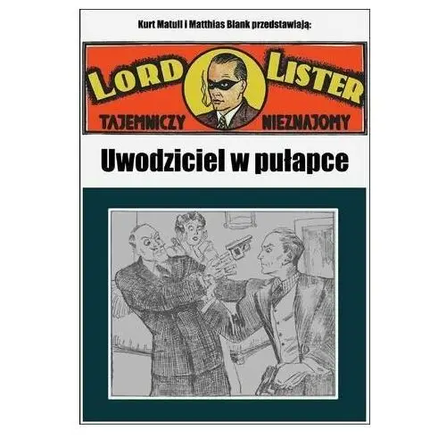 Uwodziciel w pułapce. Lord Lister. Tajemniczy nieznajomy