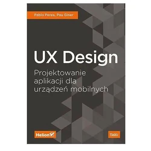 UX Design. Projektowanie aplikacji dla urządzeń mobilnych