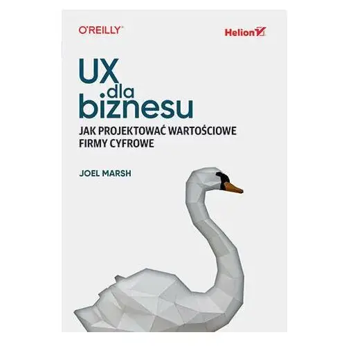 UX dla biznesu. Jak projektować wartościowe firmy cyfrowe