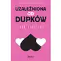 Uzależniona od dupków (E-book) Sklep on-line