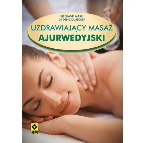 Uzdrawiający masaż ajurwedyjski