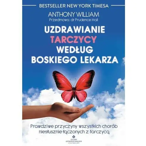 Uzdrawianie tarczycy według boskiego lekarza. Prawdziwe przyczyny wszystkich chorób niesłusznie łączonych z tarczycą