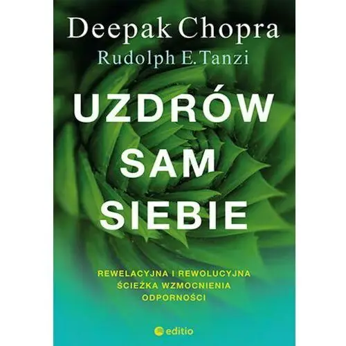 Uzdrów sam siebie. rewelacyjna i rewolucyjna ścieżka wzmocnienia odporności