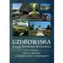 Uzdrowiska Europy Środkowo-Wschodniej. Stan i perspektywy w kontekście zmian środowiskowych Sklep on-line