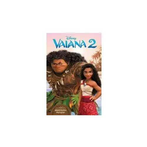 Vaiana 2. Biblioteczka przygody. Disney