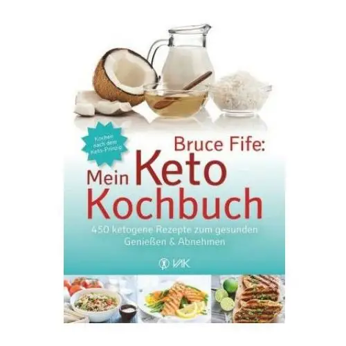 Bruce fife: mein keto-kochbuch Vak verlags gmbh