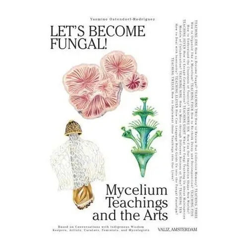 Valiz Let's become fungal!: mycelial learning and the arts