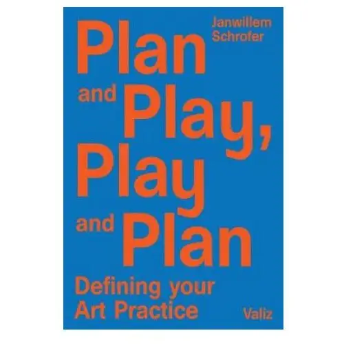 Plan and Play, Play and Plan: Defining Your Art Practice