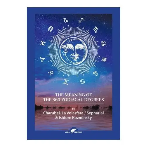 Vamzzz publishing The meaning of the 360 zodiacal degrees