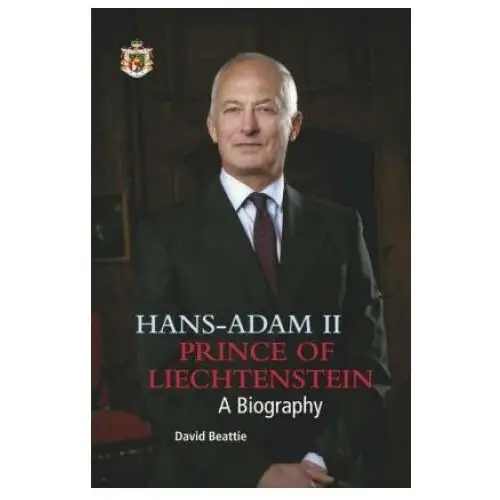 Prince hans-adam ii of liechtenstein - a biography Van eck verlag