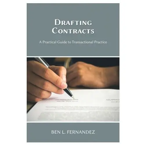 Drafting Contracts - A Practical Guide to Transactional Practice