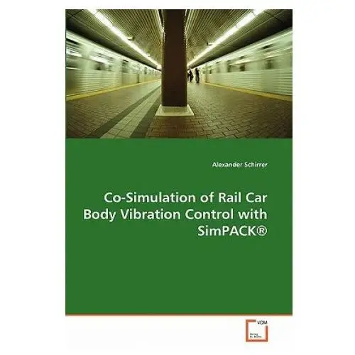 Co-Simulation of Rail Car Body Vibration Control with Simpack (R)