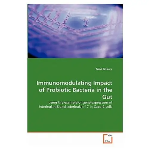 Vdm verlag Immunomodulating impact of probiotic bacteria in the gut