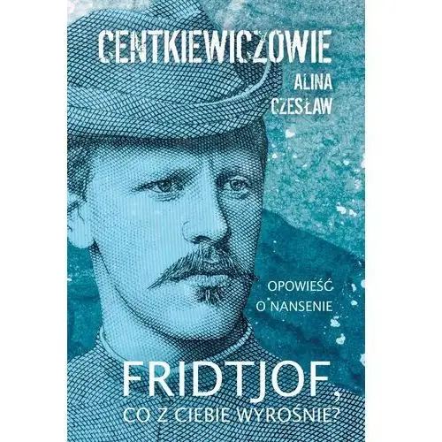 Fridtjof co z ciebie wyrośnie