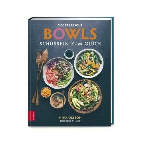 Vegetarische Bowls - Schüsseln zum Glück