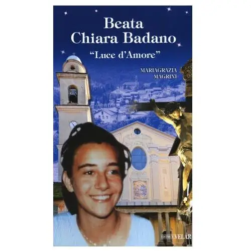 Beata chiara badano. «luce d'amore» Velar