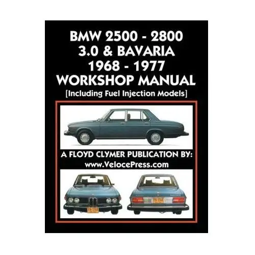 BMW 2500 - 2800 - 3.0 & Bavaria 1968-1977 Workshop Manual - Including Fuel Injection Models