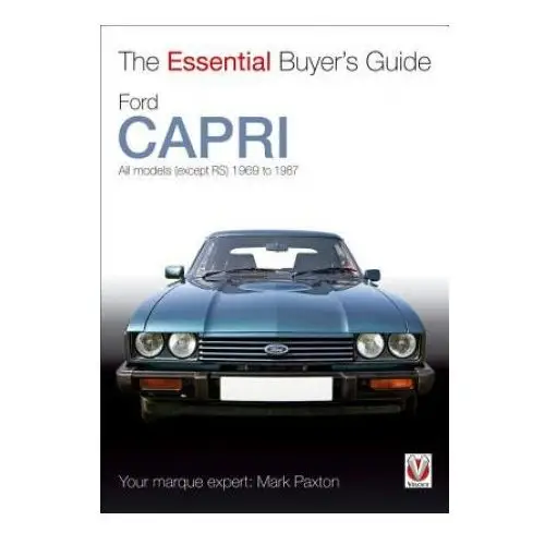 Essential buyers guide ford capri Veloce publishing ltd