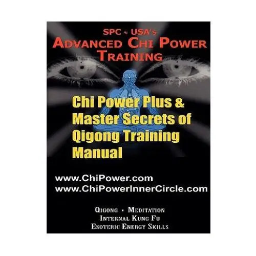 Velocity group publishing Chi power plus & master secrets of qigong training manual