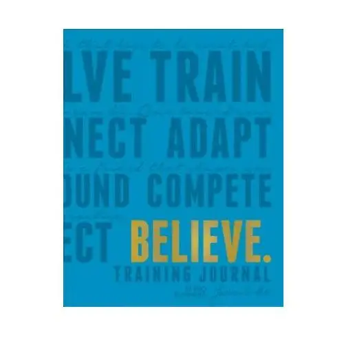 Believe Training Journal (Electric Blue Edition)