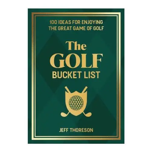 Velopress The golf bucket list: 100 ideas for enjoying the great game of golf