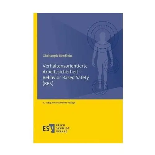 Verhaltensorientierte Arbeitssicherheit - Behavior Based Safety (BBS)