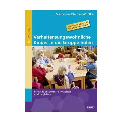 Verhaltensungewöhnliche Kinder in die Gruppe holen