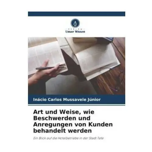 Art und weise, wie beschwerden und anregungen von kunden behandelt werden Verlag unser wissen