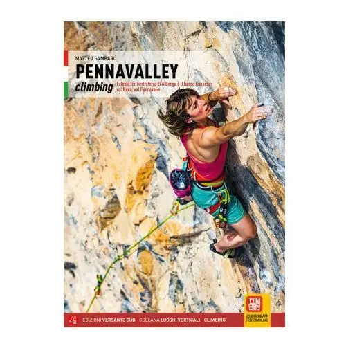 Pennavalley climbing. Falesie tra l'entroterra di Albenga e il basso Cuneese: val Neva, val Pennavaire