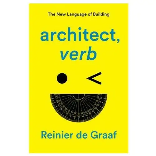 Architect, verb.: the new language of building Verso