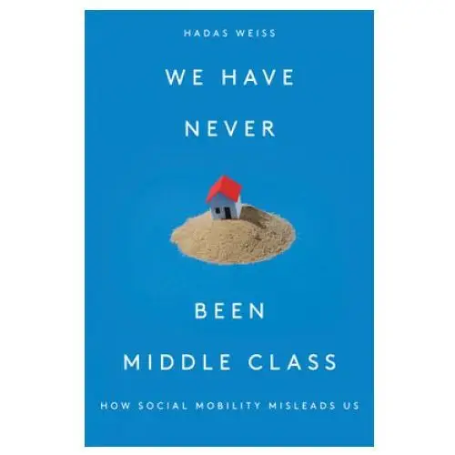 We Have Never Been Middle Class