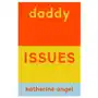 Daddy Issues: Love and Hate in the Time of Patriarchy Sklep on-line