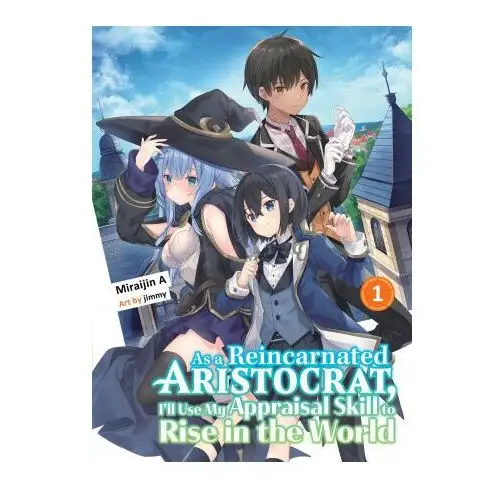 Vertical inc. As a reincarnated aristocrat, i'll use my appraisal skill to rise in the world 1 (light novel)