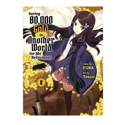 Saving 80,000 gold in another world for my retirement 1 (light novel) Vertical inc