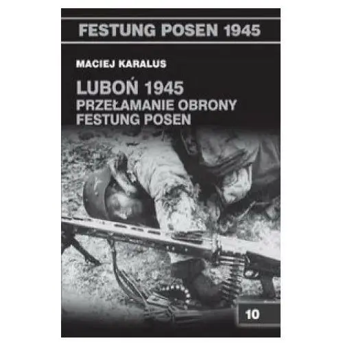 Vesper Lubon 1945 przelamanie obrony festung posen