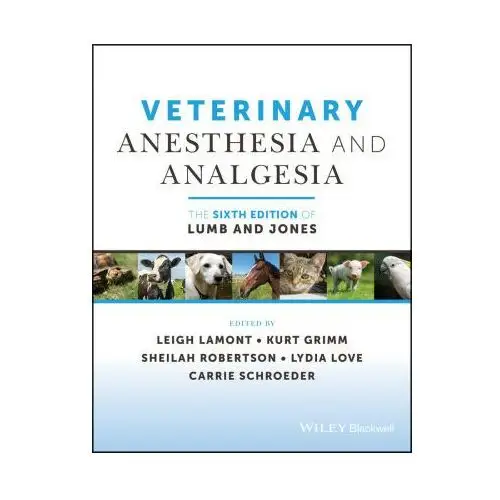 Veterinary Anesthesia and Analgesia: The Sixth Edi tion of Lumb and Jones