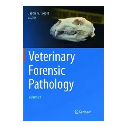 Veterinary Forensic Pathology, Volume 1