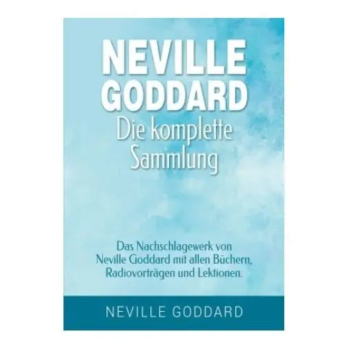 Neville goddard - die komplette sammlung Via tolino media