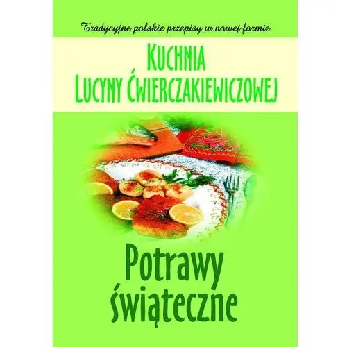 Videograf Kuchnia lucyny ćwierczakiewiczowej. potrawy świąteczne