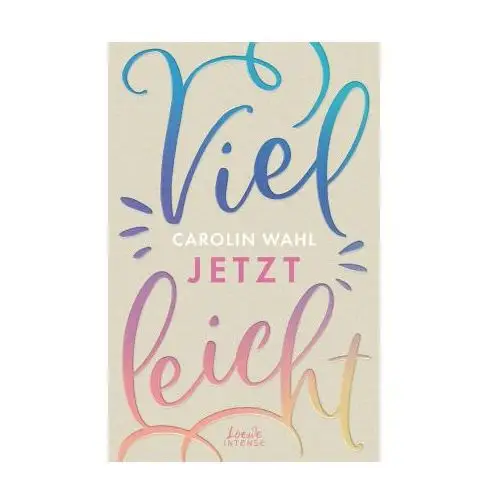 Vielleicht jetzt (Vielleicht-Trilogie, Band 1)